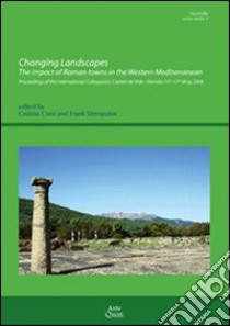 Changing landscapes. The impact of roman towns in the western Mediterranean... libro di Corsi C. (cur.); Vermeulen F. (cur.)