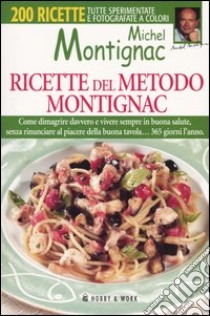 Ricette nel metodo Montignac libro di Montignac Michel