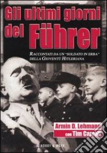 Gli ultimi giorni del Fürer libro di Lehmann Armin D. - Carroll Tim