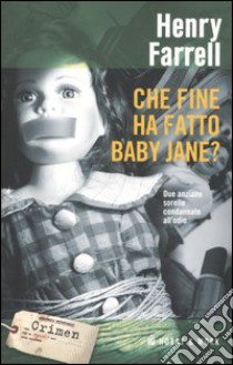 Che fine ha fatto Baby Jane? libro di Farrell Henry