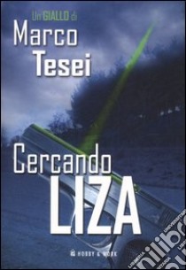 Cercando Liza libro di Tesei Marco