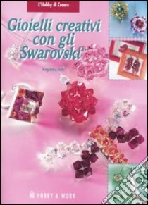 Gioielli creativi con gli Swarovski libro di Ruh Angelika