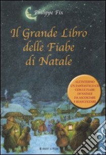 Il grande libro delle fiabe di Natale. Con CD Audio libro di Fix Philippe