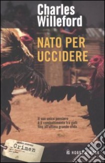 Nato per uccidere libro di Willeford Charles