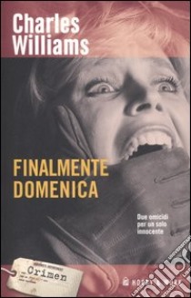 Finalmente domenica libro di Williams Charles