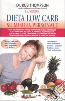 La nuova dieta low carb su misura personale libro di Thompson Rob; Stafford Diane