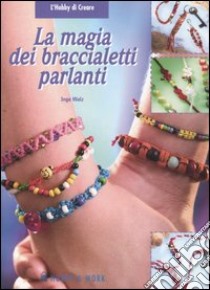 La magia dei braccialetti parlanti libro di Walz Inge