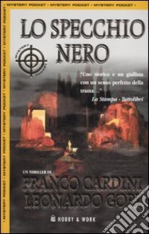 Lo specchio nero libro di Cardini Franco - Gori Leonardo