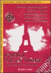 Parigi, ville noire libro