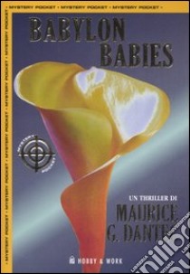 Babylon babies libro di Dantec Maurice G.