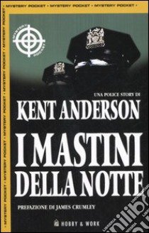 I mastini della notte libro di Anderson Kent