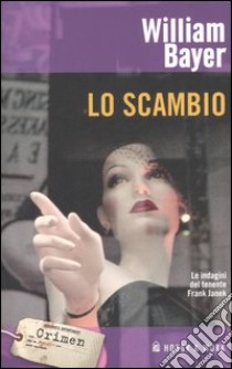 Lo scambio libro di Bayer William