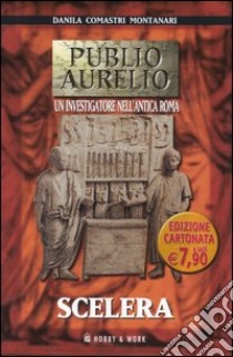 Scelera libro di Comastri Montanari Danila