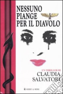 Nessuno piange per il diavolo libro di Salvatori Claudia