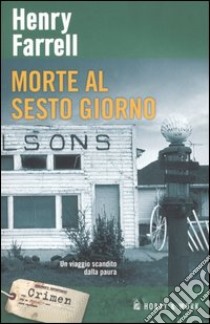 Morte al sesto giorno libro di Farrell Henry