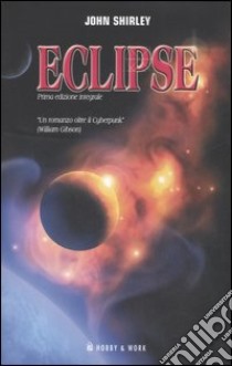 Eclipse. Vol. 1 libro di Shirley John