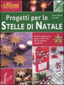 Progetti per le stelle di Natale. Ediz. illustrata libro di Täubner Armin - Walz Inge