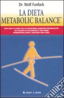 La dieta Metabolic Balance® libro di Funfack Wolf