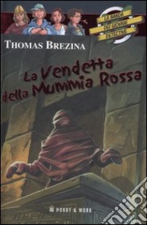 La vendetta della mummia rossa. La banda dei giovani detective libro di Brezina Thomas