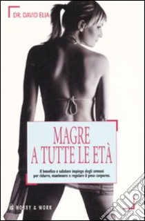 Magre a tutte le età libro di Elia David