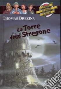 La torre dello stregone. La banda dei giovani detective libro di Brezina Thomas