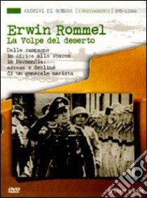 Erwin Rommel. La volpe del deserto. Con DVD libro