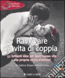 Ravvivare la vita di coppia libro di Dosani Sabrina - Cross Peter