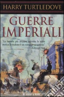 Guerre imperiali libro di Turtledove Harry