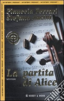 La partita di Alice libro di Ferrari Pinuccia - Jacini Stefano