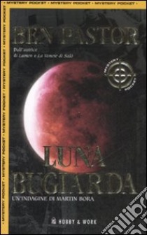 Luna bugiarda libro di Pastor Ben