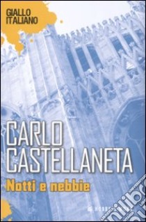 Notti e nebbie libro di Castellaneta Carlo