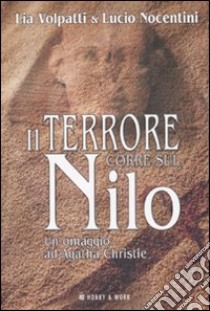 Il terrore corre sul Nilo libro di Volpatti Lia; Nocentini Lucio