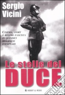 Le stelle del duce libro di Vicini Sergio