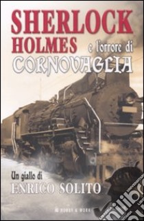 Sherlock Holmes e l'orrore di Cornovaglia libro di Solito Enrico