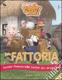 In fattoria. Le avventure di Piggley Winks. Ediz. illustrata libro