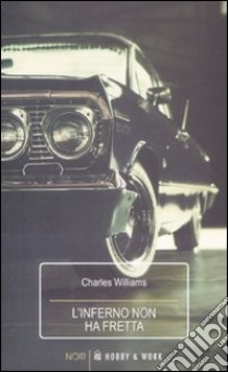 L'inferno non ha fretta libro di Williams Charles