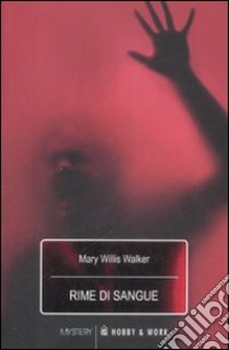 Rime di sangue libro di Walker Mary W.