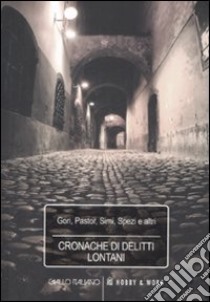 Cronache di delitti lontani libro