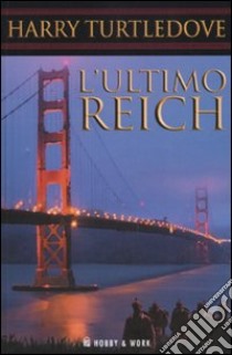 L'Ultimo reich libro di Turtledove Harry