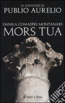 Mors tua libro di Comastri Montanari Danila