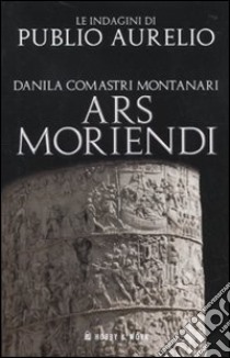 Ars moriendi libro di Comastri Montanari Danila