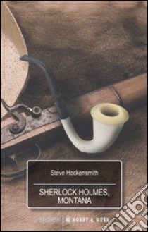 Sherlock Holmes, Montana libro di Hockensmith Steve