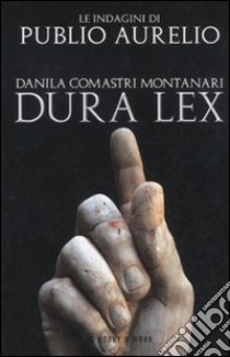 Dura lex libro di Comastri Montanari Danila