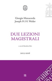 Due lezioni magistrali libro di Manacorda Giorgio; Weiler Joseph H.; Bini B. (cur.)