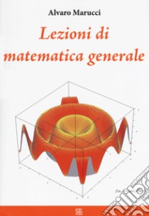 Lezioni di Matematica Generale libro di Marucci Alvaro