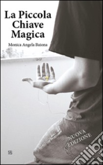 La piccola chiave magica libro di Baiona Monica Angela