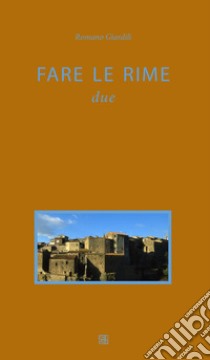 Fare le rime. Vol. 2 libro di Giardili Romeo