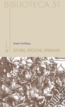 Storie, epoche, epidemie libro di Sanfilippo Matteo