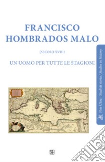 Francisco Hombrados Malo (secolo XVIII). Un uomo per tutte le stagioni libro di Carrino Annastella