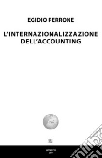 L'internazionalizzazione dell'accounting libro di Perrone Egidio